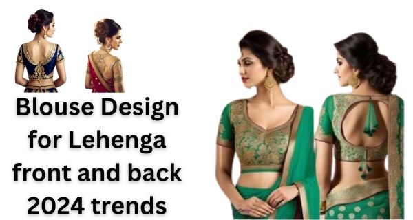 Blouse-Design-for-Lehenga-front-and-back-2024-trends-