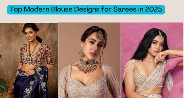 Top Modern Blouse Designs for Sarees in 2025