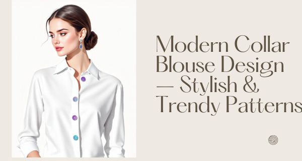 Modern-Collar-Blouse-Design-–-Stylish-Trendy-Patterns